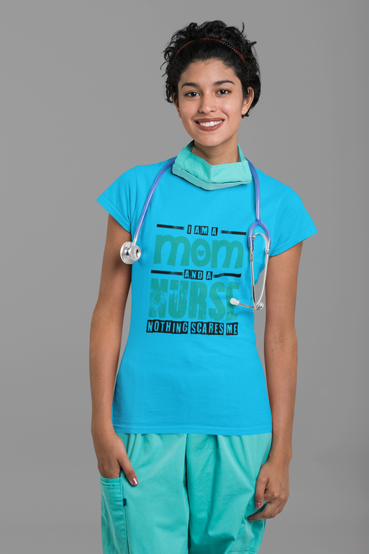 I Am A Mom And A Nurse T-shirt
