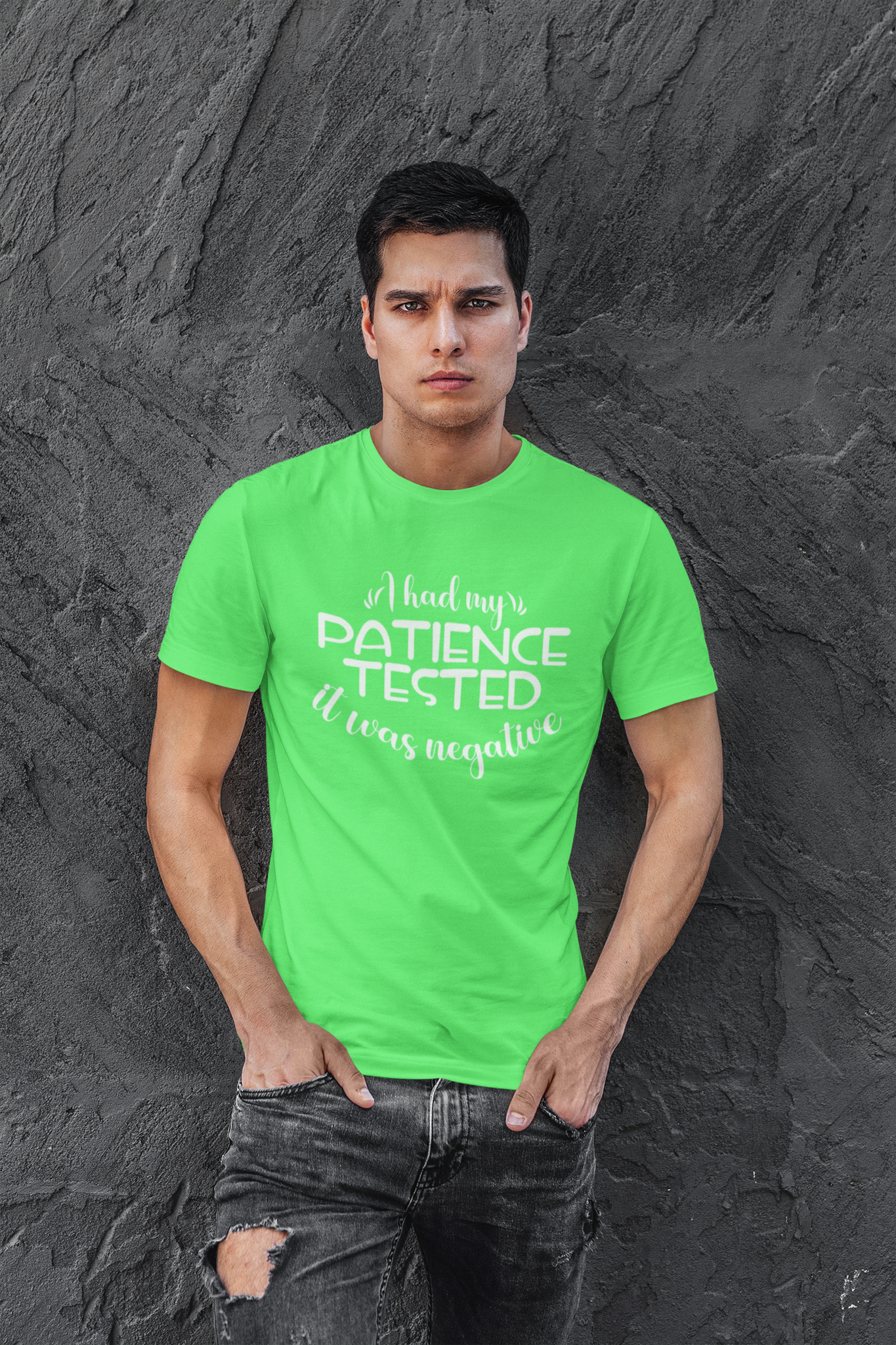 I had my PATIENCE TESTED T-shirt