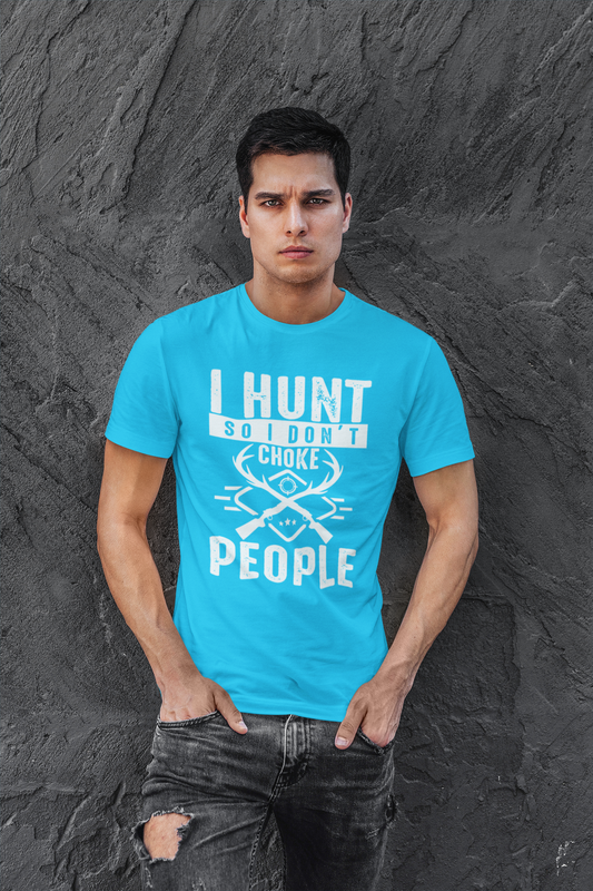 I hunt I don't choke T-shirt