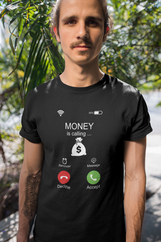 Money is calling T-shirt