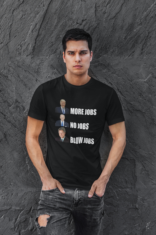 President Jobs no jobs blow jobs T-shirt