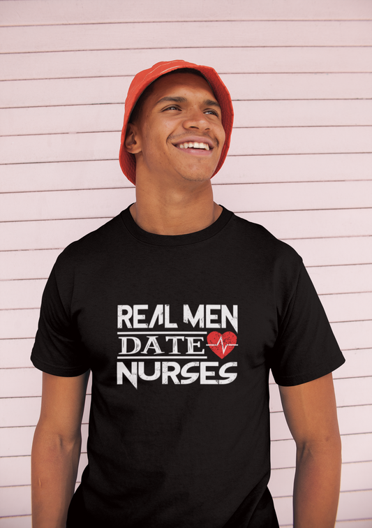 Real Men Dates Nurses T-shirt