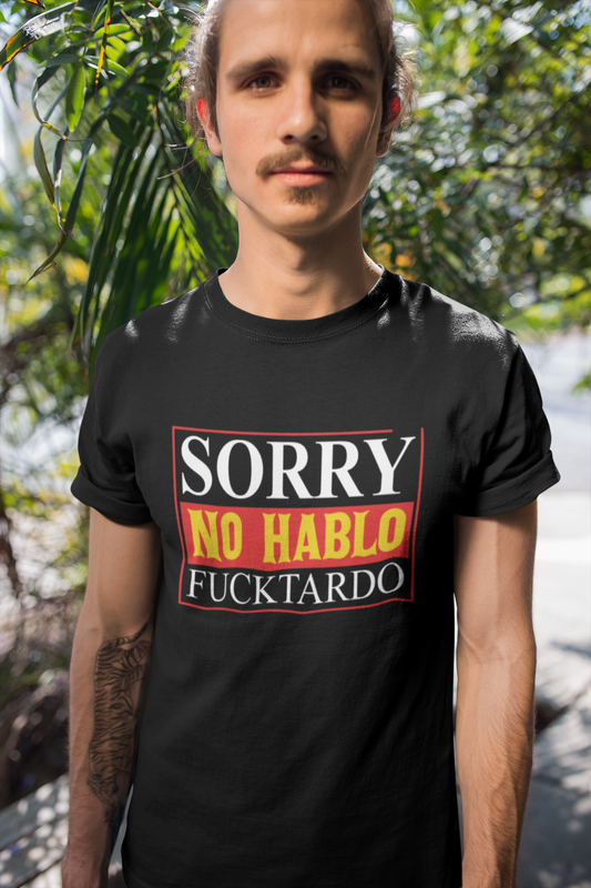 Sorry No Hublo T-shirt