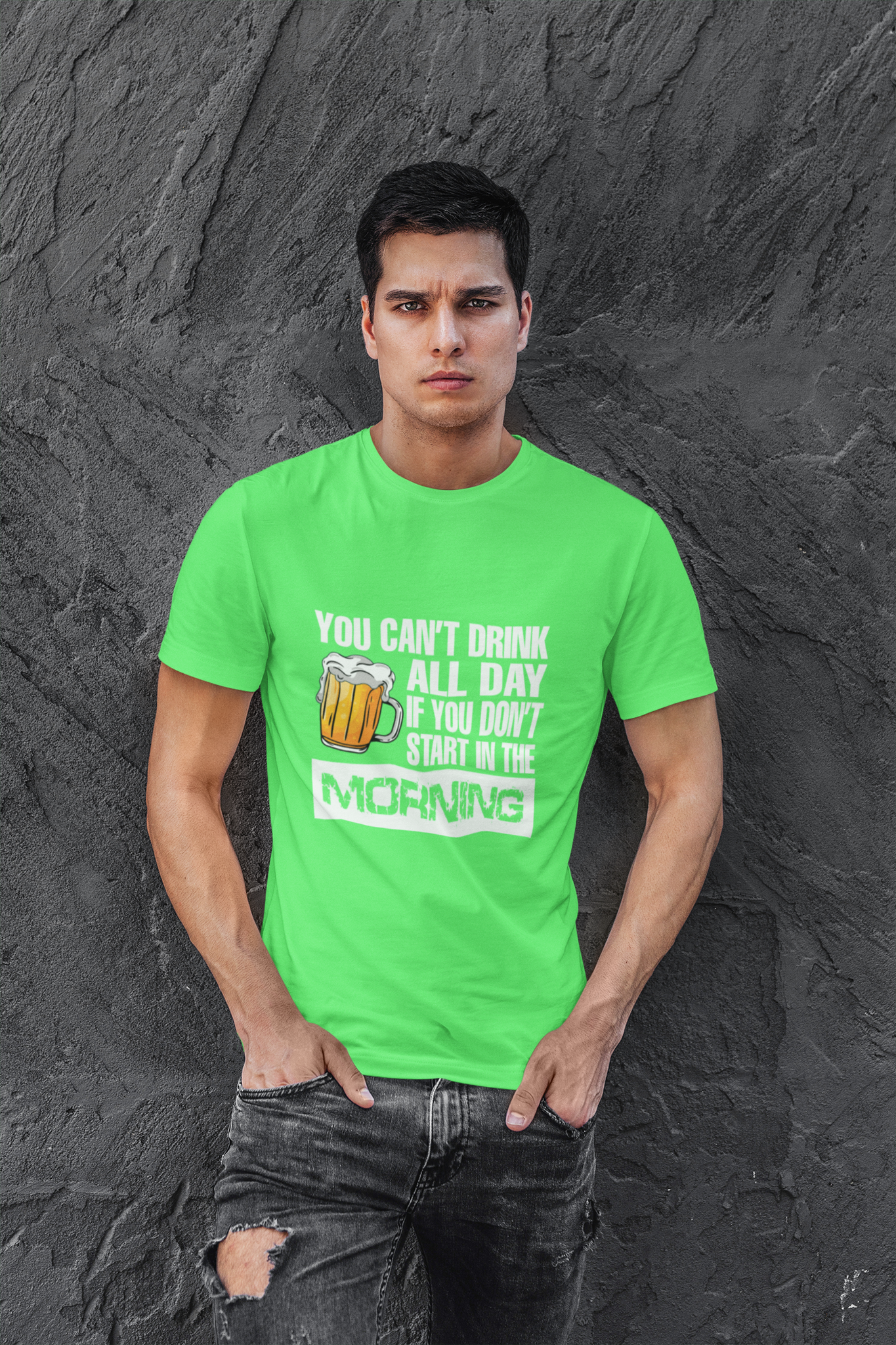 You Can't drink the whole day T-shirt