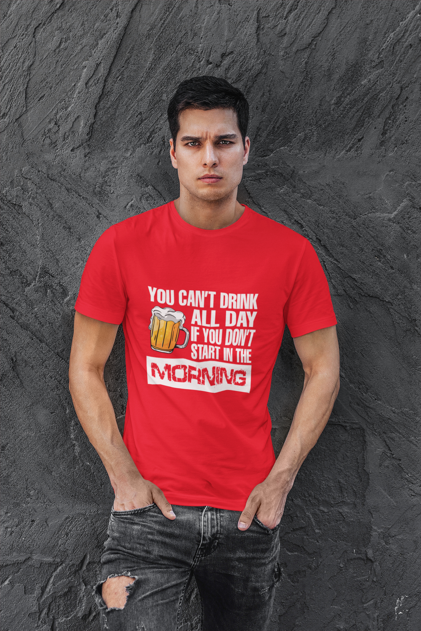 You Can't drink the whole day T-shirt